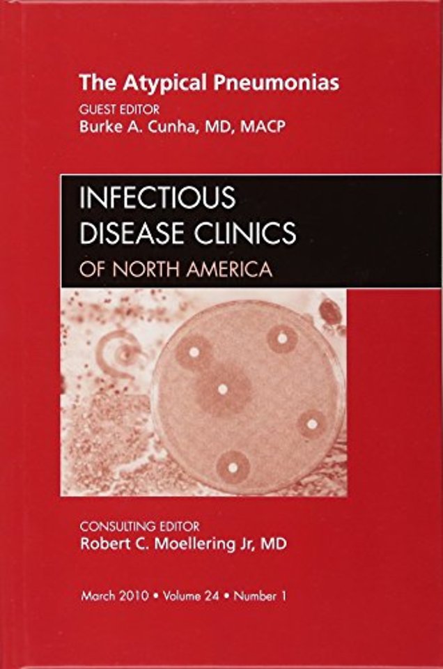 The Atypical Pneumonias, An Issue of Infectious Disease Clinics