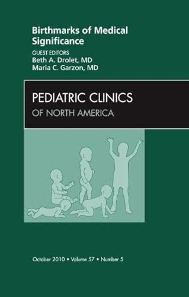 Birthmarks of Medical Significance, An Issue of Pediatric Clinics