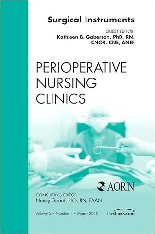 Surgical Instruments, An Issue of Perioperative Nursing Clinics