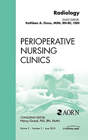 Radiology, An Issue of Perioperative Nursing Clinics