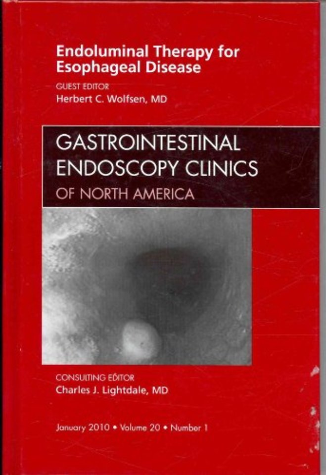Endoluminal Therapy for Esophageal Disease, An Issue of Gastrointestinal Endoscopy Clinics