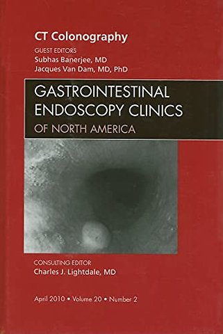 CT Colonography, An Issue of Gastrointestinal Endoscopy Clinics
