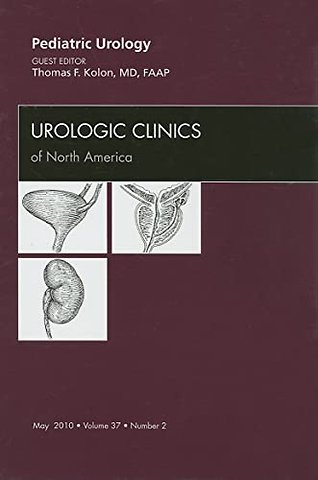 Pediatric Urology, An Issue of Urologic Clinics
