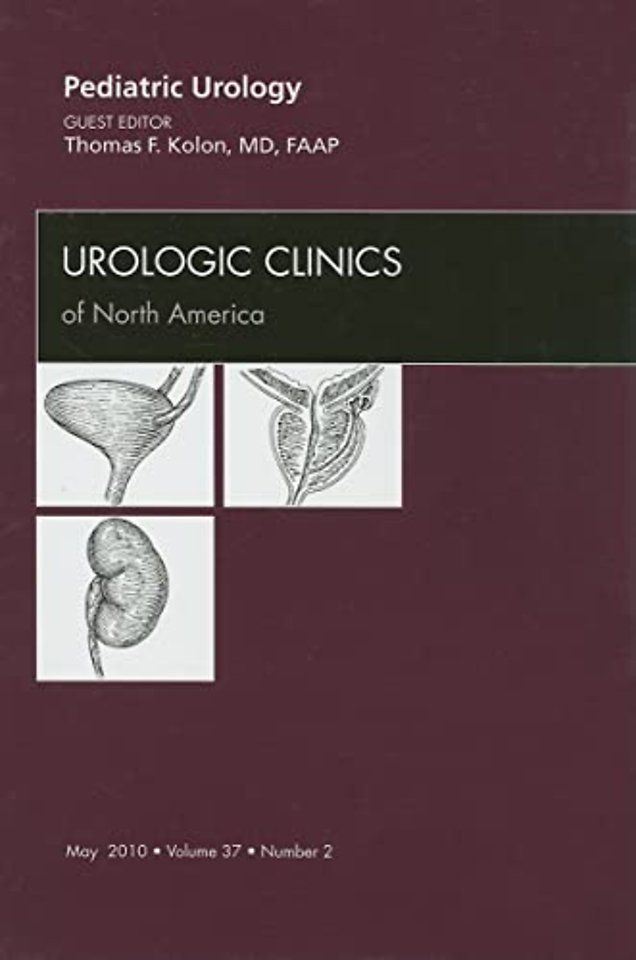 Pediatric Urology, An Issue of Urologic Clinics