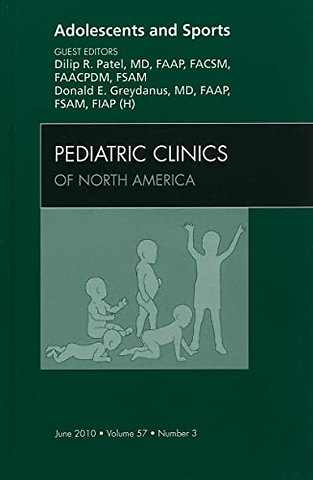 Adolescents and Sports, An Issue of Pediatric Clinics