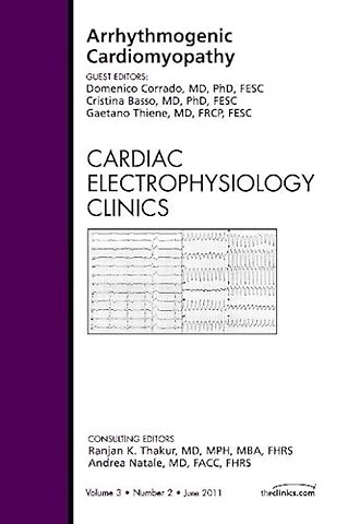 Arrhythmogenic Cardiomyopathy, An Issue of Cardiac Electrophysiology Clinics