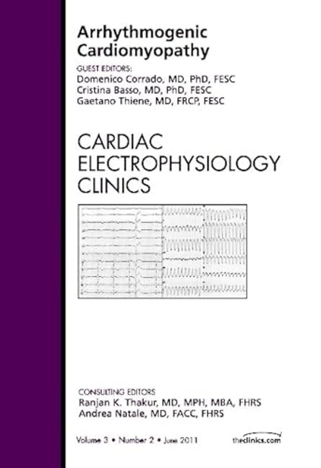 Arrhythmogenic Cardiomyopathy, An Issue of Cardiac Electrophysiology Clinics