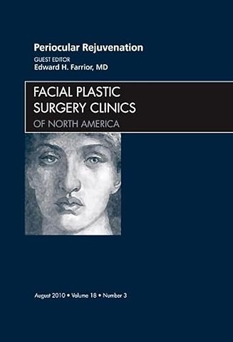 Periocular Rejuvenation, An Issue of Facial Plastic Surgery Clinics