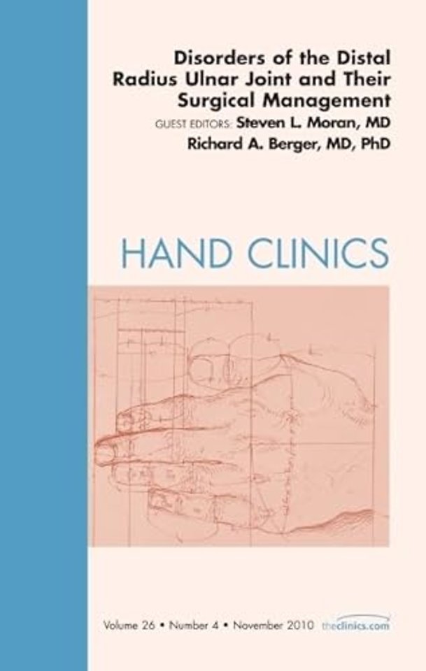 Disorders of the Distal Radius Ulnar Joint and Their Surgical Management, An Issue of Hand Clinics