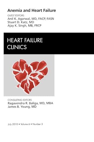 Anemia and Heart Failure, An Issue of Heart Failure Clinics