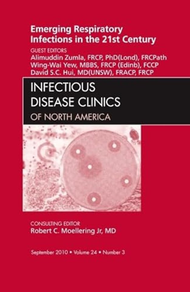 Emerging Respiratory Infections in the 21st Century, An Issue of Infectious Disease Clinics