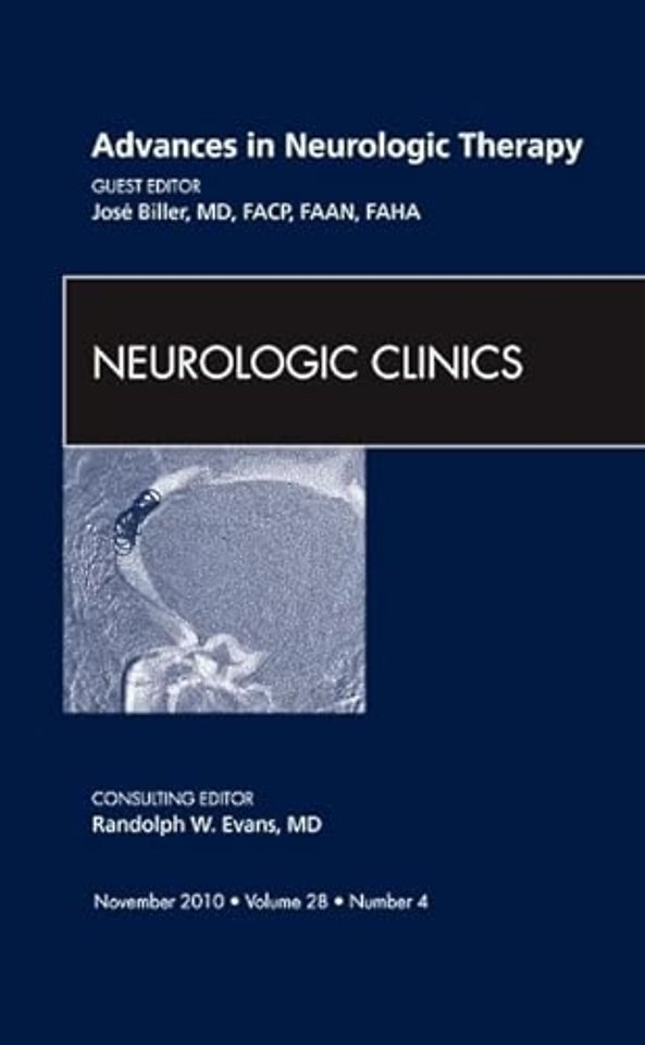 Advances in Neurologic Therapy, An Issue of Neurologic Clinics