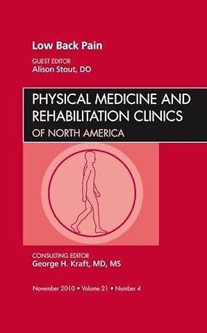 Low Back Pain, An Issue of Physical Medicine and Rehabilitation Clinics