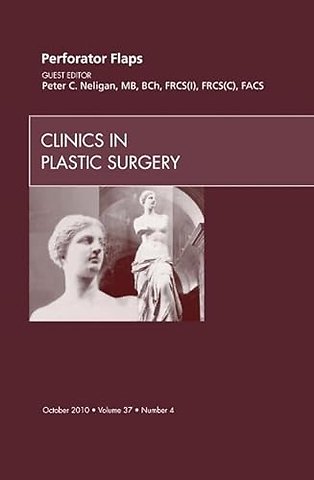 Perforator Flaps, An Issue of Clinics in Plastic Surgery