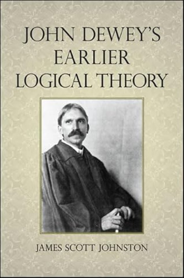 John Dewey's Earlier Logical Theory