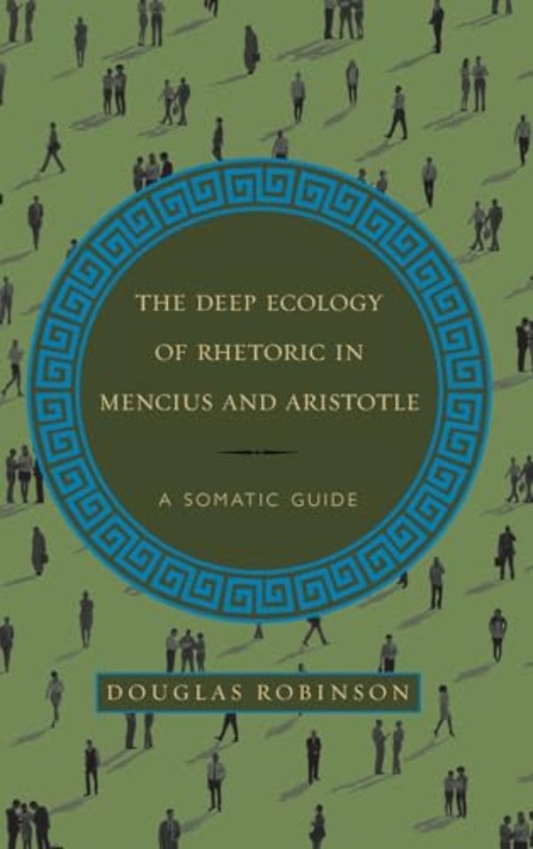 The Deep Ecology of Rhetoric in Mencius and Aristotle