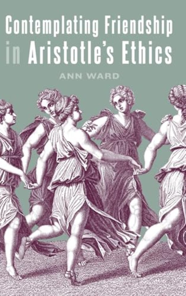 Contemplating Friendship in Aristotle's Ethics