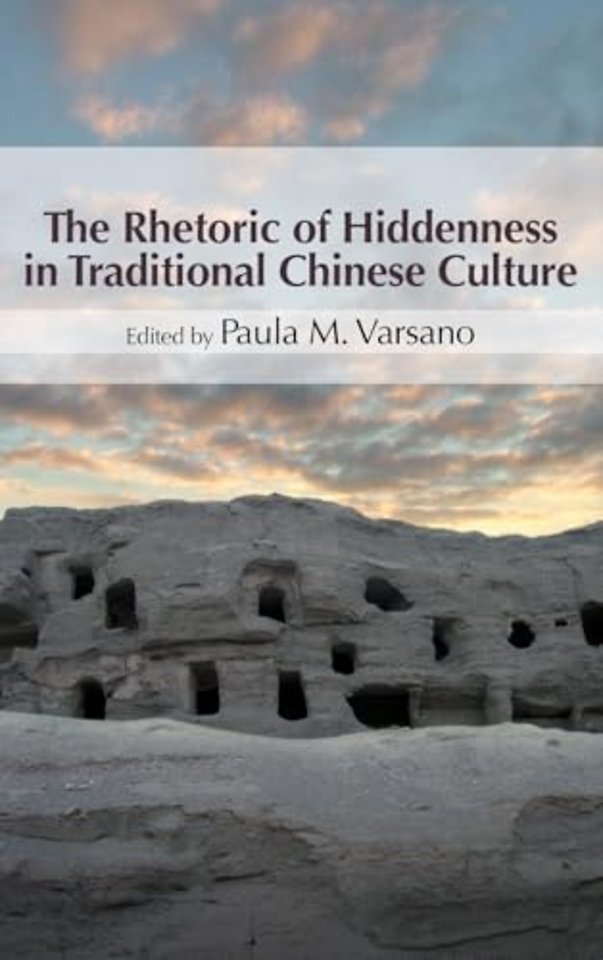 The Rhetoric of Hiddenness in Traditional Chinese Culture