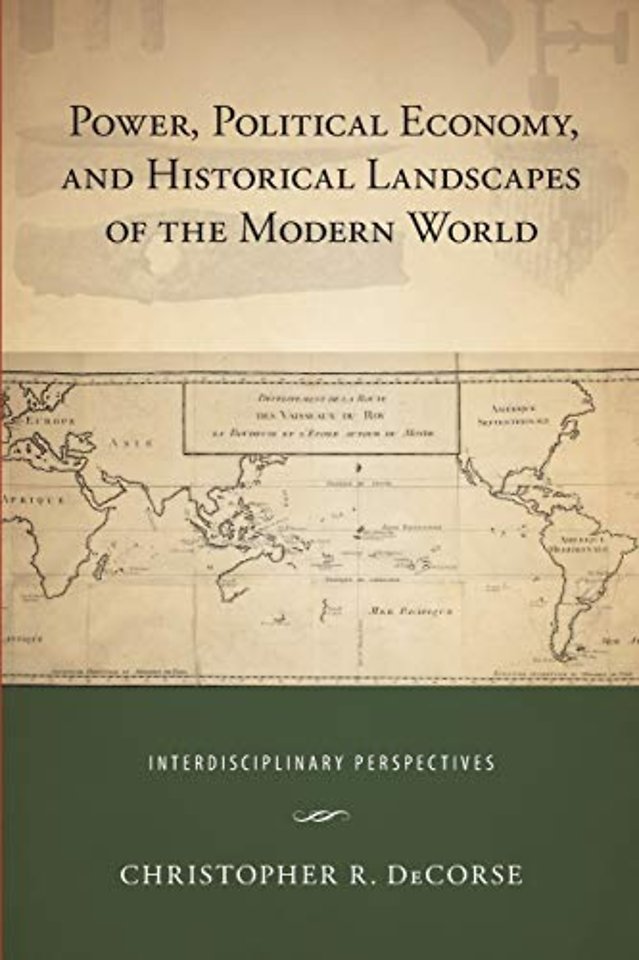 Power, Political Economy, and Historical Landscapes of the Modern World