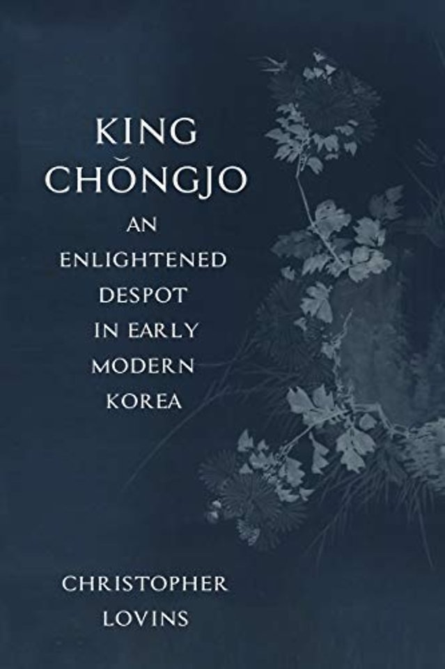 King Chongjo, an Enlightened Despot in Early Modern Korea
