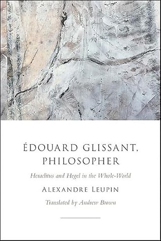 Edouard Glissant, Philosopher