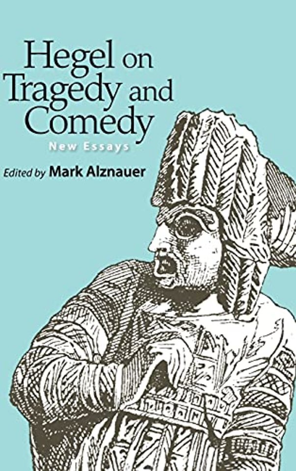 Hegel on Tragedy and Comedy