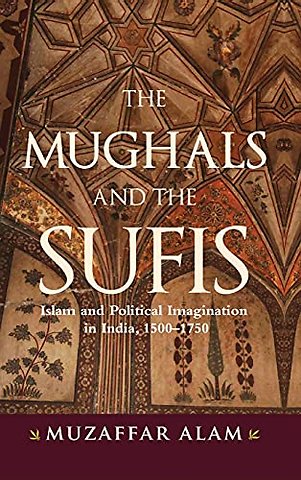 The Mughals and the Sufis