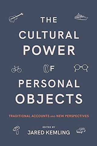 The Cultural Power of Personal Objects