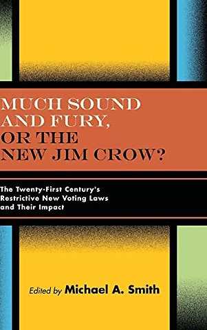 Much Sound and Fury, or the New Jim Crow?