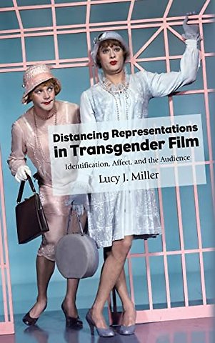 Distancing Representations in Transgender Film
