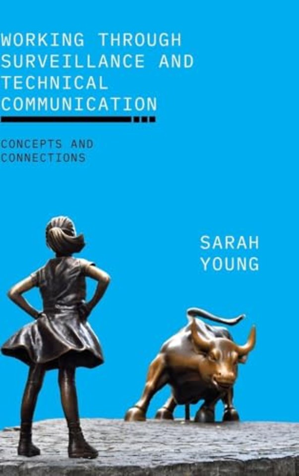 Working through Surveillance and Technical Communication