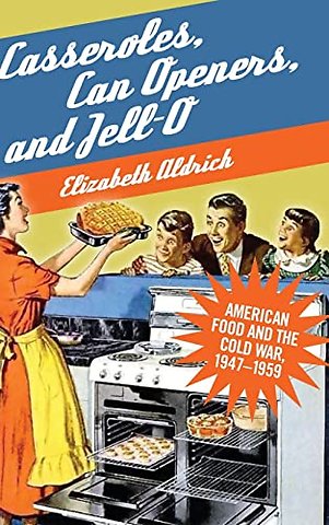 Casseroles, Can Openers, and Jell-O