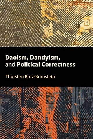 Daoism, Dandyism, and Political Correctness