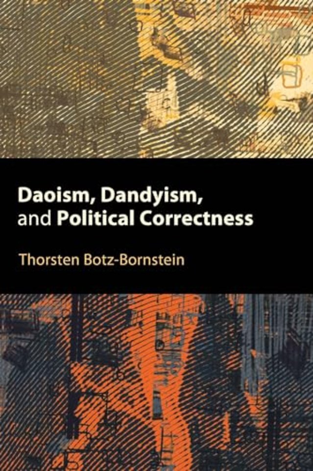 Daoism, Dandyism, and Political Correctness