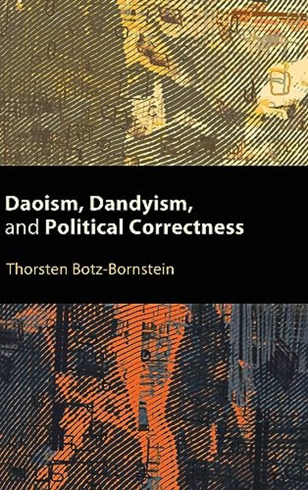 Daoism, Dandyism, and Political Correctness