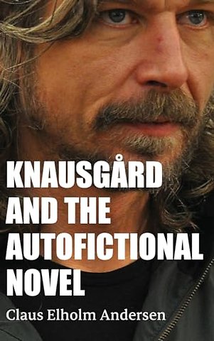 Knausgard and the Autofictional Novel