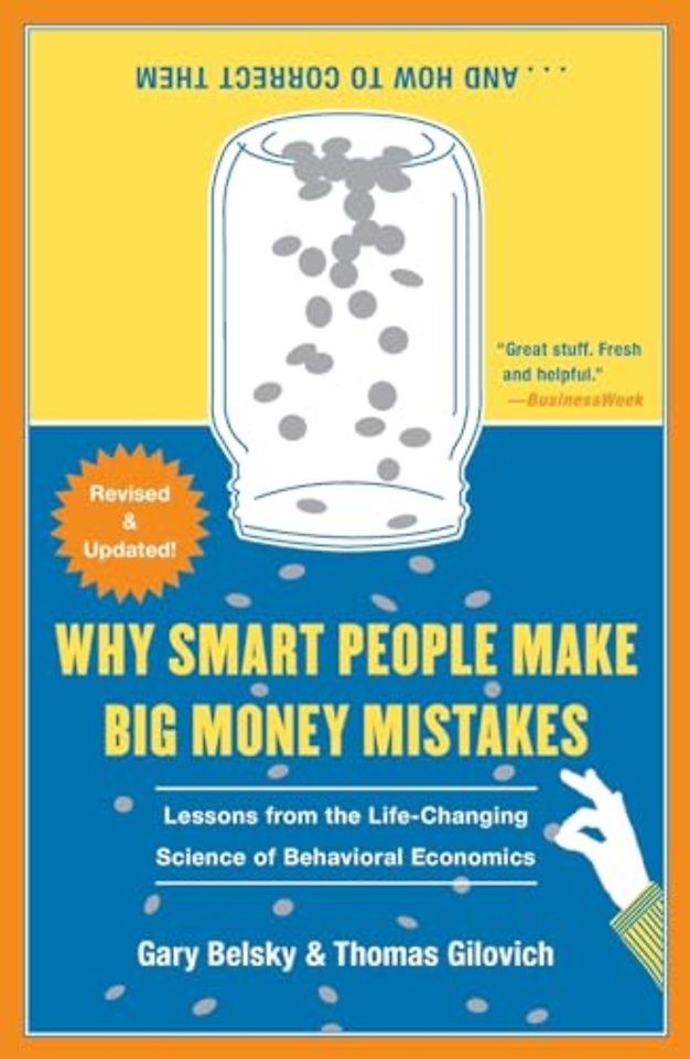 Why Smart People Make Big Money Mistakes... and How to Correct Them: Lessons from the Life-Changing Science of Behavioral Economics