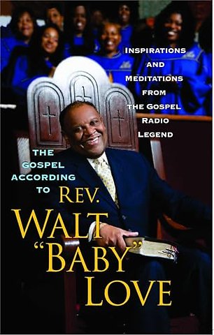 The Gospel According to Rev. Walt "Baby" Love