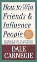 How to Win Friends and Influence People How to Win Friends and Influence People