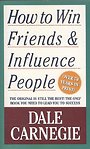 How to Win Friends and Influence People How to Win Friends and Influence People