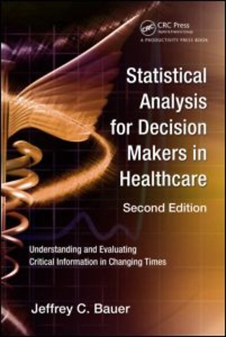 Statistical Analysis for Decision Makers in Healthcare