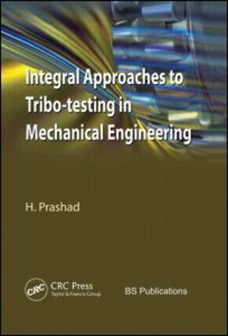 Integral Approaches to Tribo-Testing in Mechanical Engineering