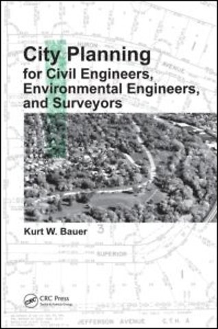 City Planning for Civil Engineers, Environmental Engineers, and Surveyors