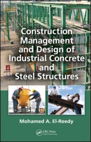 Construction Management and Design of Industrial Concrete and Steel Structures