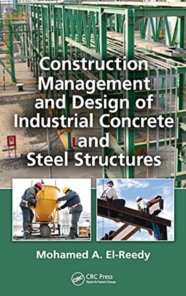 Construction Management and Design of Industrial Concrete and Steel Structures