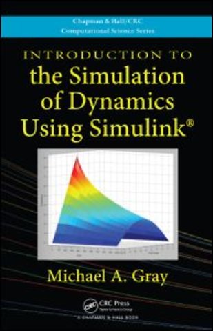 Introduction to the Simulation of Dynamics Using Simulink