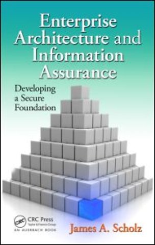 Enterprise Architecture and Information Assurance