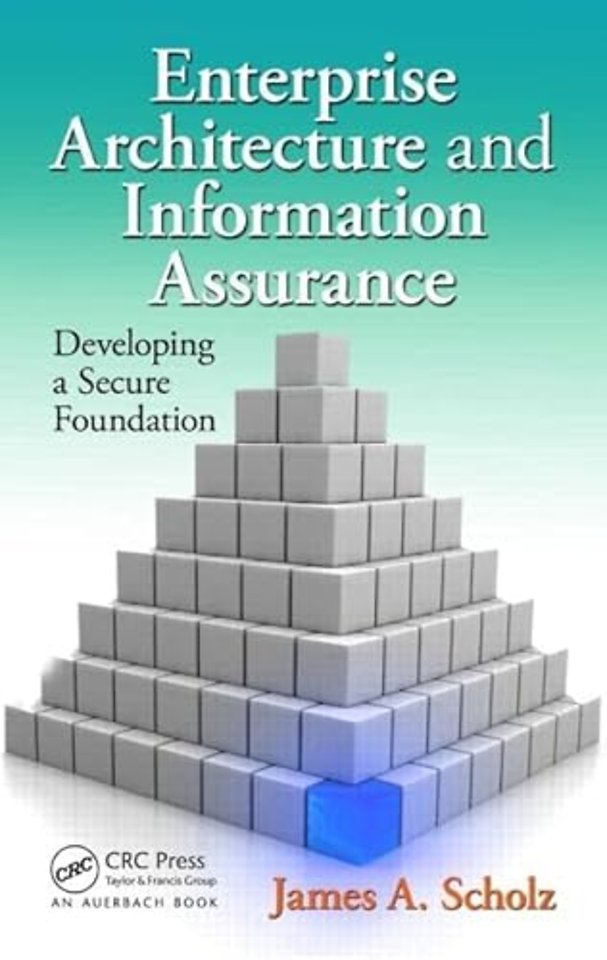 Enterprise Architecture and Information Assurance