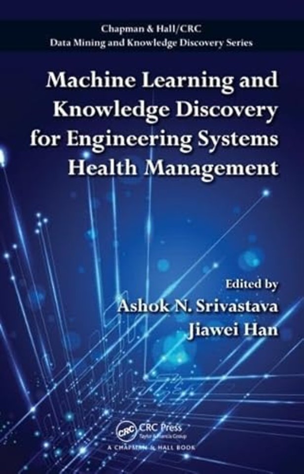 Machine Learning and Knowledge Discovery for Engineering Systems Health Management