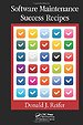 Software Maintenance Success Recipes